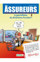 Les Assureurs : Le grand bêtisier des déclarations d'accident - tome 01