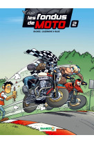 Les Fondus de moto - tome 02