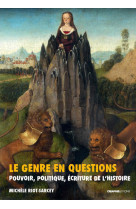 Le Genre en questions. Pouvoir, politique, écriture de l'histoire (recueil d'articles)