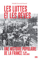 Les luttes et les rêves - Une histoire populaire de la France de 1685 à nos jours