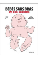 Bébés sans bras - Un déni sanitaire