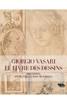 Giorgio Vasari. Le Livre des dessins