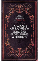 La magie des bouteilles sorcières et des jarres à souhaits