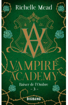 Vampire Academy, T3 : Baiser de l'ombre