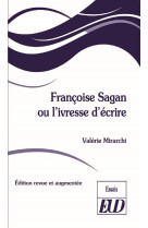 Françoise Sagan ou l'ivresse d'écrire