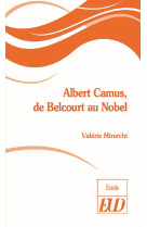 Albert Camus, de Belcourt au Nobel