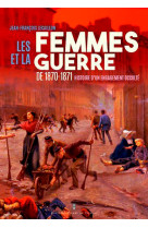 Les Femmes Et La Guerre De 1870-1871