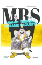 MBS - L'enfant terrible d'Arabie Saoudite