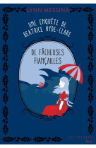 Une enquête de Beatrice Hyde-Clare - Tome 4 De fâcheuses fiançailles