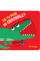 AS-TU PEUR DU CROCODILE ?