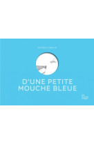 D'une petite mouche bleue