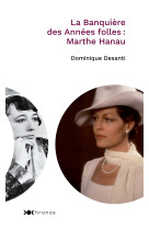 La banquière des années folles : Marthe Hanau