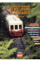 Le guide du tourisme et des loisirs ferroviaires