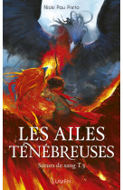 Soeurs de sang - tome 3 Les Ailes ténébreuses