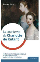 Courte vie de Charlotte de Rutant (La)