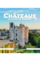 CHATEAUX VIVANTS ET HABITES