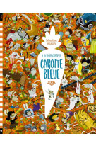 À la recherche de la carotte bleue: l'histoire