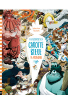 À la recherche de la Carotte Bleue : la mythologie