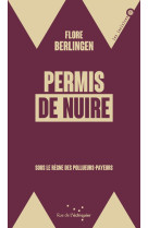 Permis de nuire - Sous le règne des pollueurs payeurs