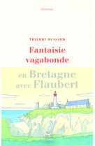 Fantaisie vagabonde en Bretagne avec Flaubert