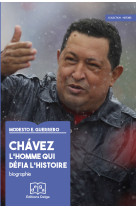 Chavez l'homme qui défia l'histoire