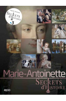 Secrets d'histoire - Marie-Antoinette