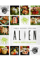 Alien, le livre de recettes officiel