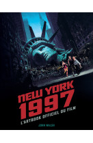 New York 1997 : l'Artbook officiel du film