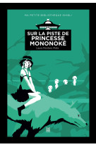 Sur la piste de Princesse Mononoké