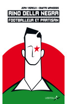 Rino Della Negra, footballeur et partisan. - Vie et mort d’u