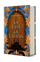 La Cité de Laiton - livre 1 La trilogie Daevabad (relié)