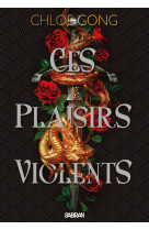 Ces plaisirs violents (broché) - Tome 01