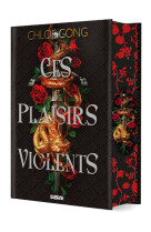 Ces plaisirs violents (relié collector) - Tome 01