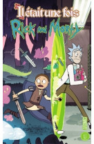 Rick & Morty : Il était une fois...