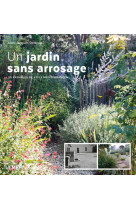 Un jardin sans arrosage