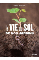 La vie du sol au jardin