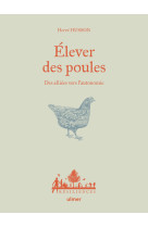 Elever des poules - Des alliés vers l'autonomie