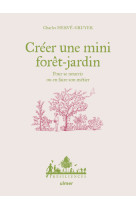 Créer une mini forêt-jardin - Pour se nourrir ou en faire son métier