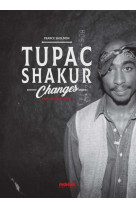 Tupac Shakur - Changes - Une histoire orale