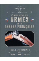 L'Encyclopédie des armes de la chasse française - Fusils et carabines