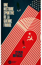 Une histoire sportive de la guerre froide