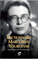 Dictionnaire Marguerite Yourcenar