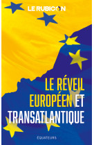 Le réveil européen et transatlantique