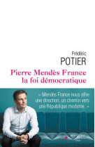 Pierre Mendes-France, la foi démocratique