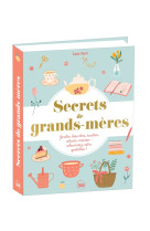 Secrets de grands-mères - Livre de 365 conseils et astuces