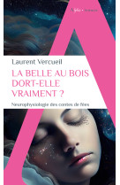 La Belle au bois dort-elle vraiment ?