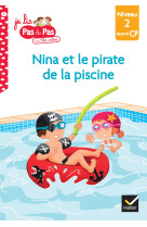 Téo et Nina CP Niveau 2 - Nina et le pirate de la piscine