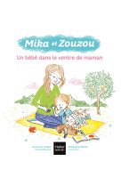 Mika et Zouzou - Un bébé dans le ventre de maman 3/5 ans