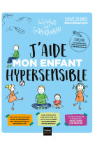 J'aide mon enfant hypersensible