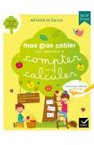 Mon gros cahier pour apprendre à compter et à calculer